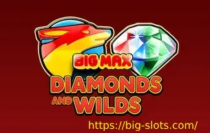Big Max Diamonds and Wilds