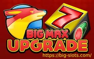 Big Max Upgrade